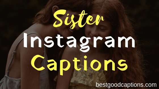 Sister Instagram Captions