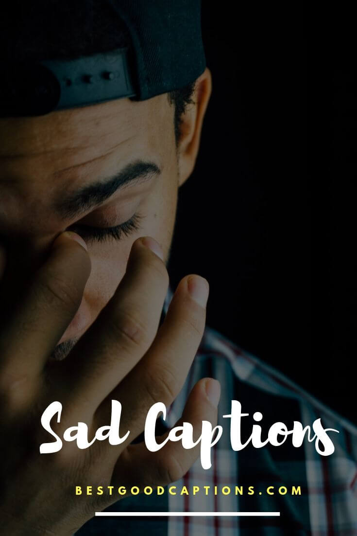 Instagram Captions for Sadness