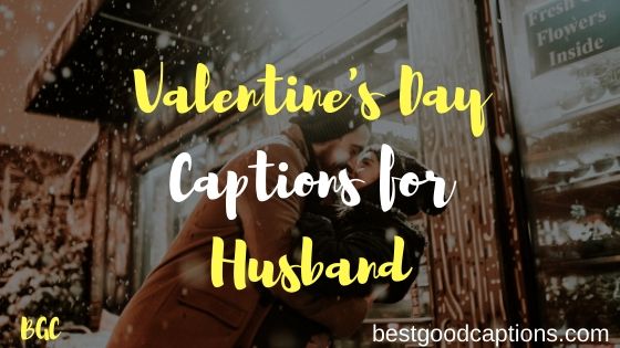 Valentine's Day Captions for Husband